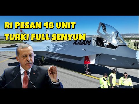 RESMI INDONESIA BORONG 48 JET TEMPUR KAAN TURKI KONTRAK YANG MENGGEMPARKAN