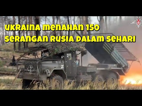 PASUKAN DARAT RUSIA LANCARKAN 150 SERANGAN KE UKRAINA DALAM 24 JAM TERAKHIR